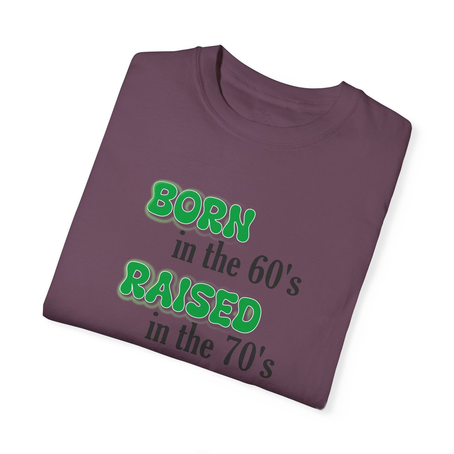 Born in the 60s Green lettered Unisex Garment-Dyed T-shirt