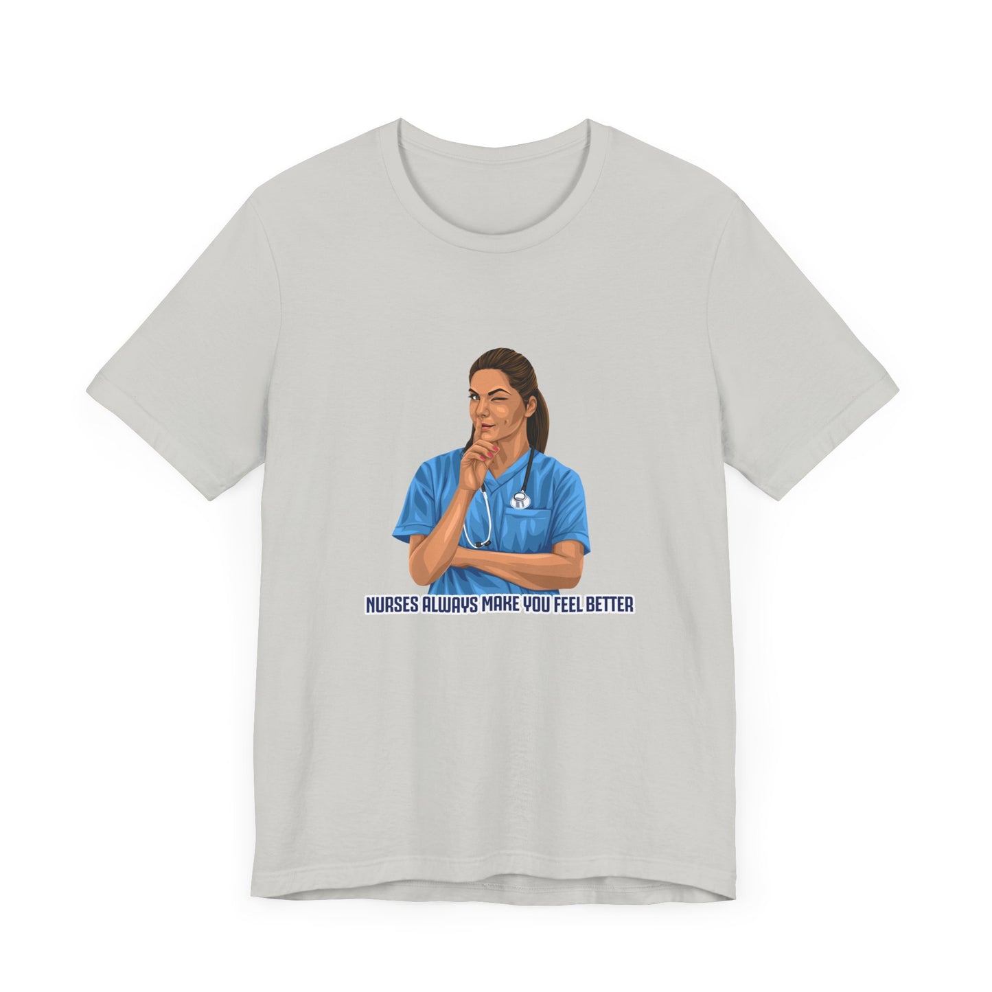 Nurses always make you feel better 100%  cotton Short Sleeve Tee