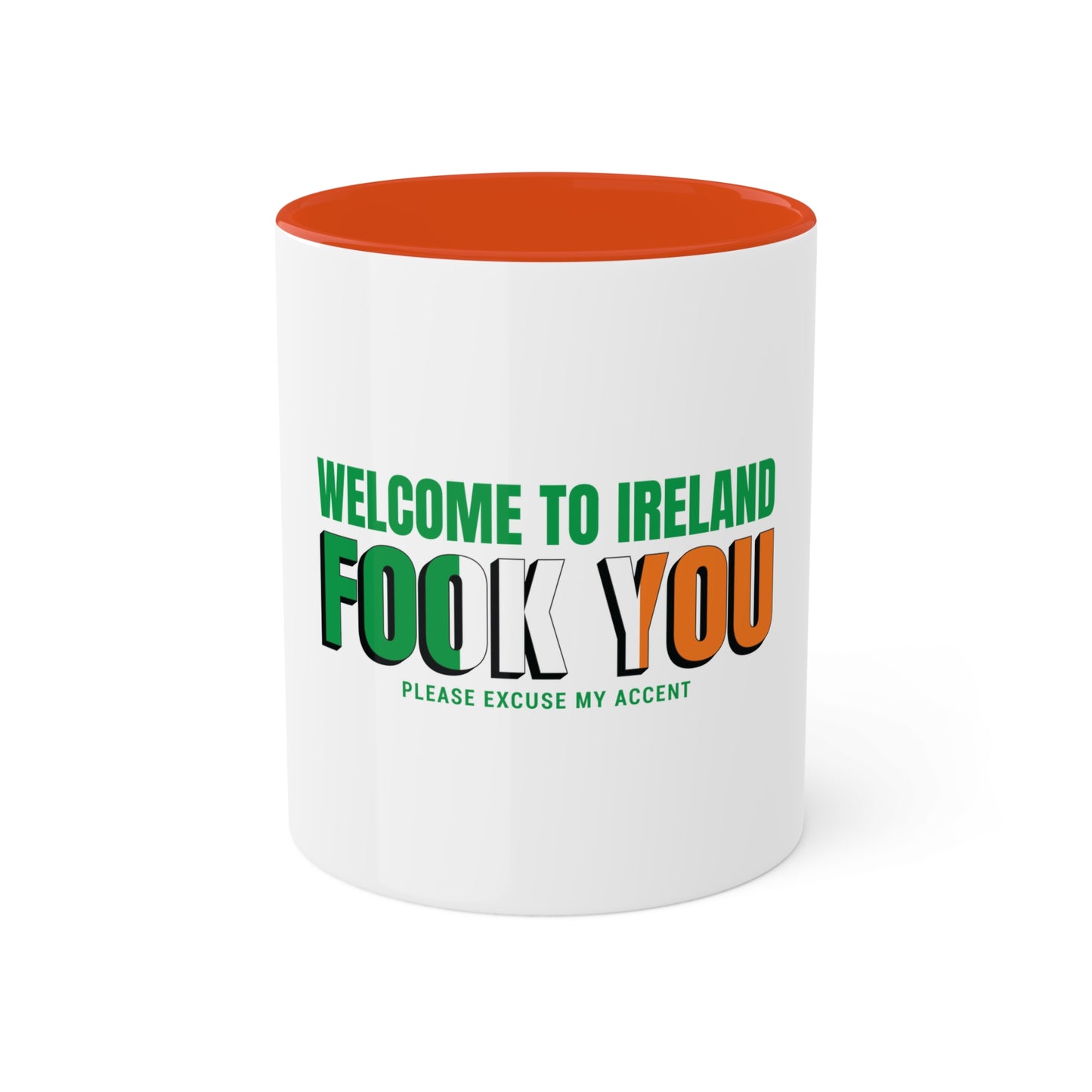 Welcome to Ireland   Fook You Colorful Accent Mugs, 11oz