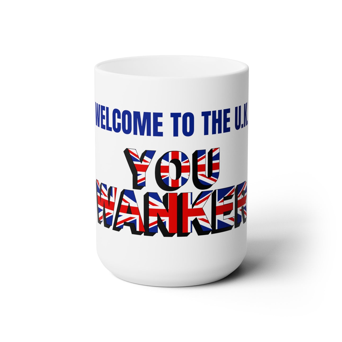 Welcome to the UK Wanker Ceramic Mug 15oz