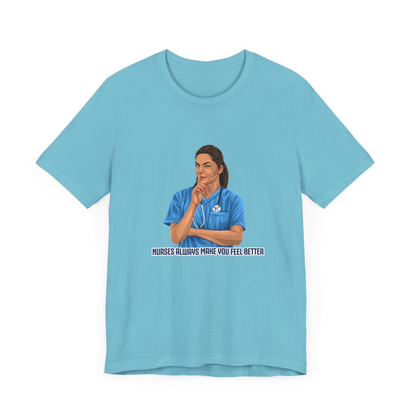 Nurses always make you feel better 100%  cotton Short Sleeve Tee