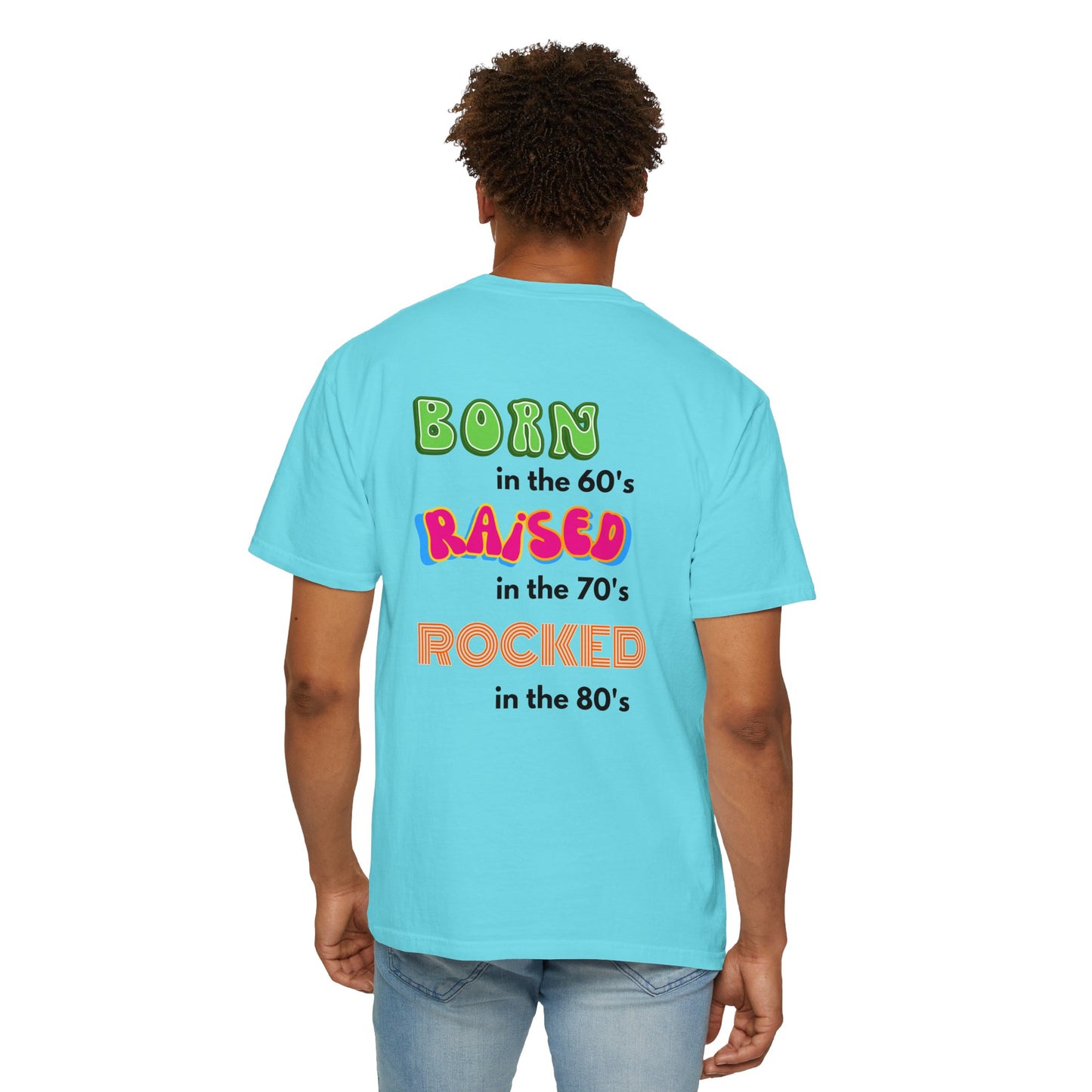 Born in the 60's multicolored design for Lighter T Shirts on Back Unisex Garment-Dyed